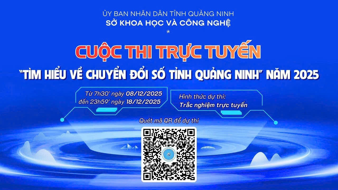 📣 THÔNG BÁO THAM GIA CUỘC THI TRỰC TUYẾN  "TÌM HIỂU CHUYỂN ĐỔI SỐ TỈNH QUẢNG NINH" NĂM 2025