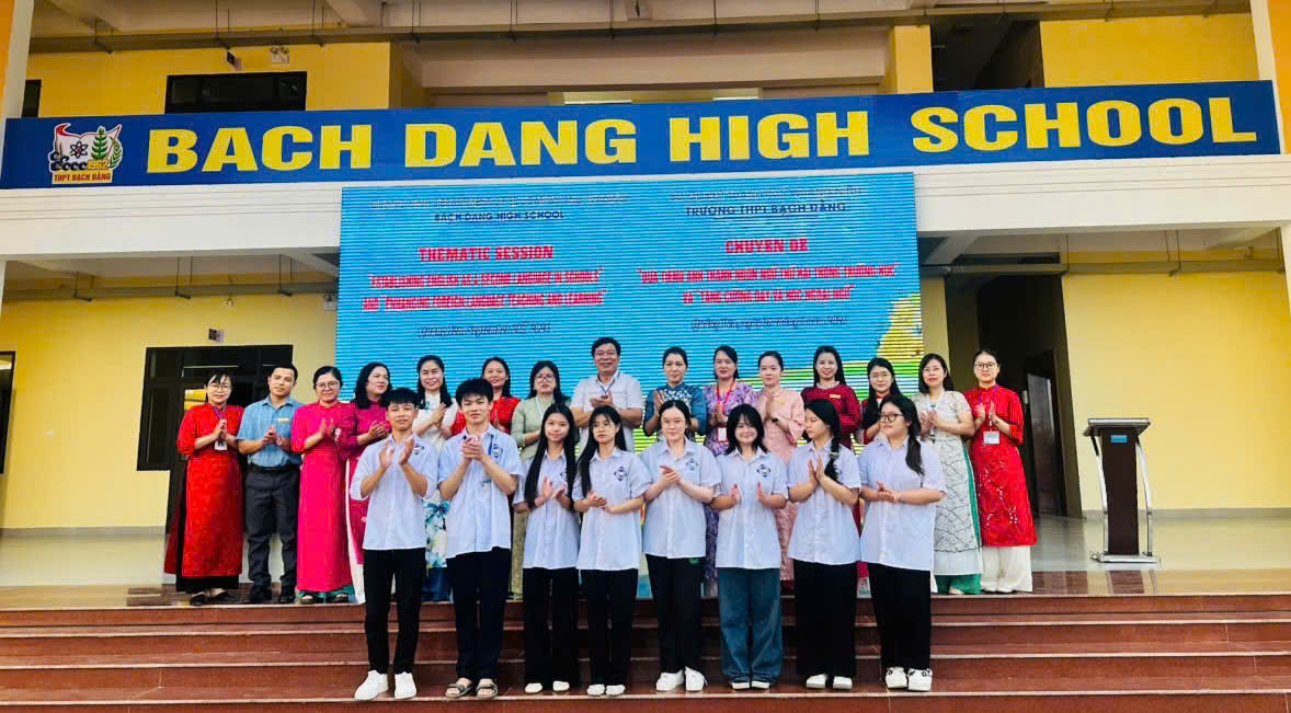 THPT BẠCH ĐẰNG TỔ CHỨC CHUYÊN ĐỀ “ĐƯA TIẾNG ANH THÀNH NGÔN NGỮ THỨ HAI TRONG TRƯỜNG HỌC” VÀ “TĂNG CƯỜNG DẠY VÀ HỌC NGOẠI NGỮ”